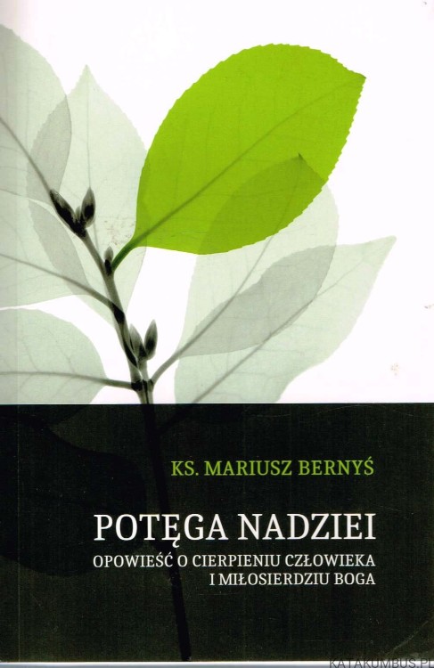 Potęga nadziei. KS. MARIUSZ BERNYŚ