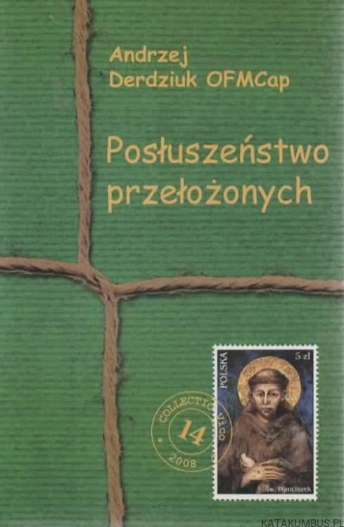 Posłuszeństwo przełożonych. ANDRZEJ DERDZIUK OFMCAP
