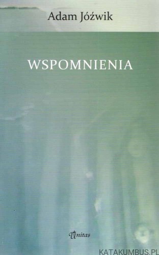 Wspomnienia. ADAM JÓŹWIK