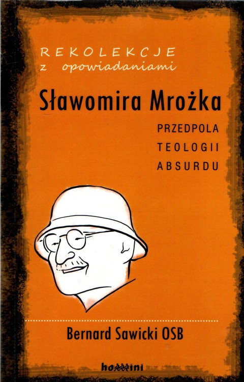 Rekolekcje z opowiadaniami Sławomira Mrożka. BERNARD SAWICKI OSB