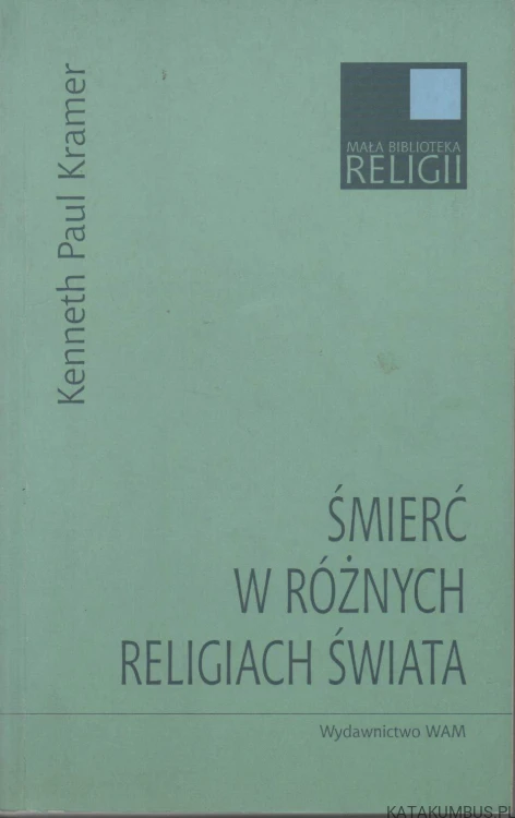Śmierć w różnych religiach świata. KENNETH PAUL KRAMER