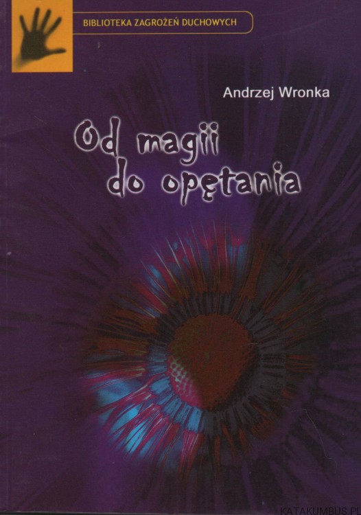 Od magii do opętania. ANDRZEJ WRONKA