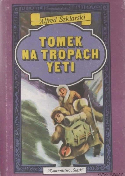 Tomek na tropach Yeti. ALFRED SZKLARSKI