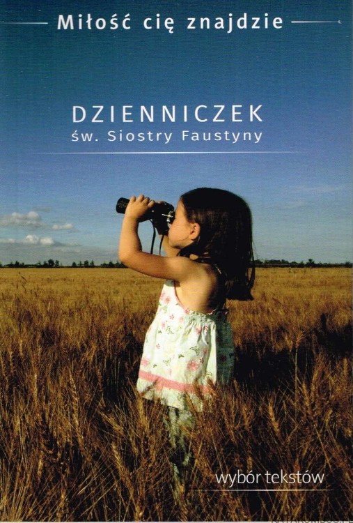Dzienniczek Św. Siostry Faustyny. (wybrane teksty) RED. HANNA KOŹMIŃSKA