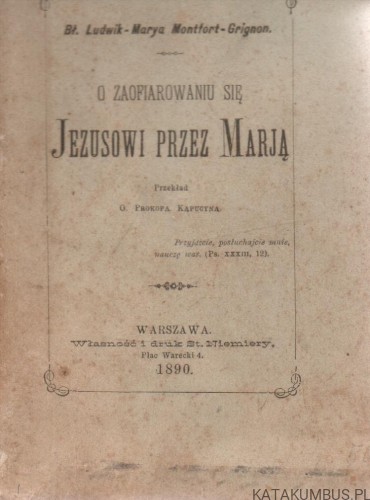 O zaofiarowaniu się Jezusowi przez Marją. Bł. LUDWIK-MARYA MONTFORT-GRIGNON