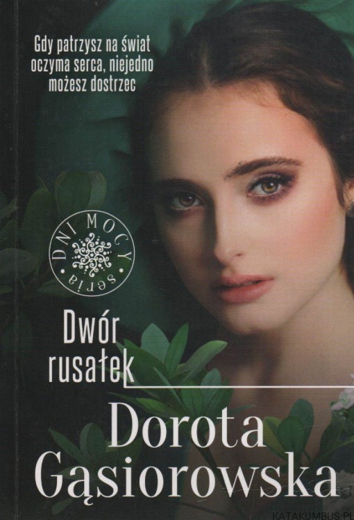Dwór rusałek. DOROTA GĄSIOROWSKA
