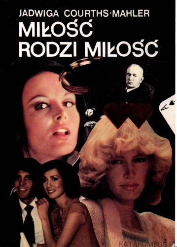 Miłość Rodzi Miłość. Jadwiga Courths-Mahler