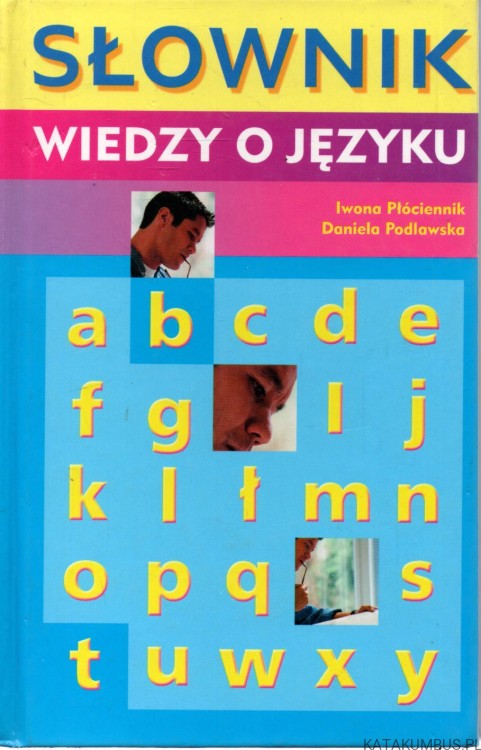 Słownik wiedzy o języku. Iwona Płóciennik, Daniela Podlawska