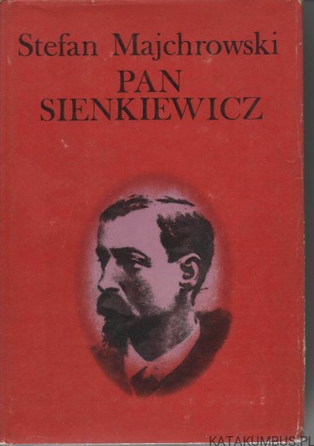 Pan Sienkiewicz. STEFAN MAJCHROWSKI