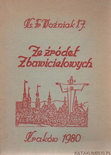 Ze źródeł zbawicielowych. KS. FR. WOŹNIAK T.J.