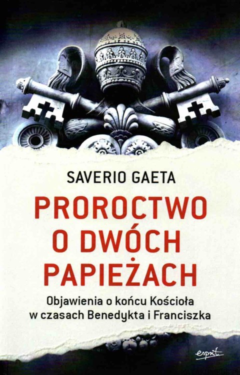 Proroctwo o dwóch papieżach. SAVERIO GAETA