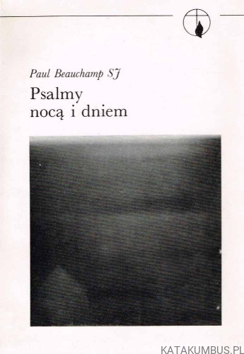 Psalmy nocą i dniem. PAUL BEAUCHAMP SJ