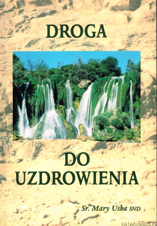 Droga do uzdrowienia. SR. MARY USHA SND