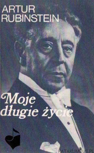 Moje długie życie. Tomy 1-2. ARTUR RUBINSTEIN