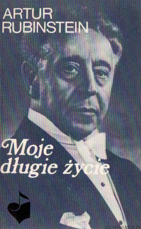 Moje długie życie. Tomy 1-2. ARTUR RUBINSTEIN