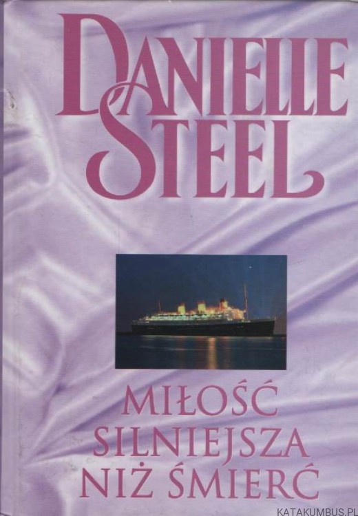Miłość silniejsza niż śmierć. DANIELLE STEEL