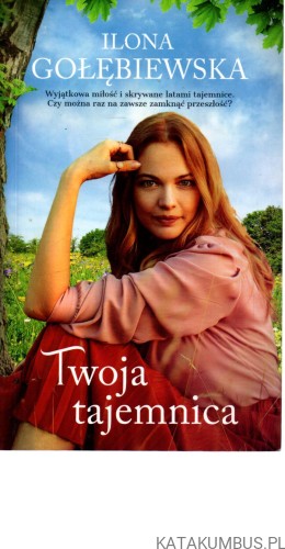 Twoja tajemnica. ILONA GOŁĘBIEWSKA