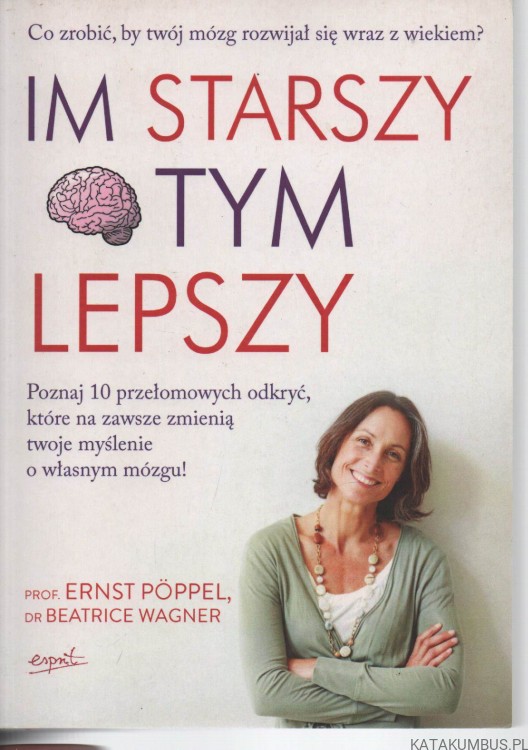 Im starszy, tym lepszy. ERNST POPPEL, BEATRICE WAGNER