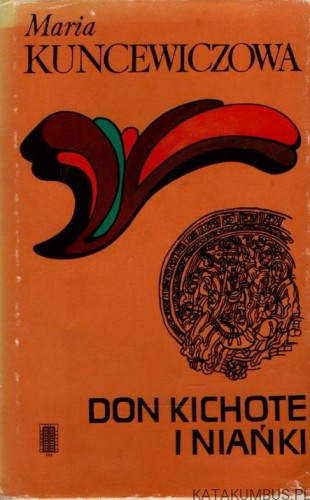 Don Kichote i Niańki. MARIA KUNCEWICZOWA