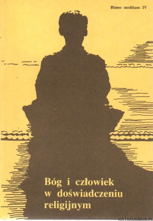 Bóg i człowiek w doświadczeniu religijnym. PRACA ZBIOROWA