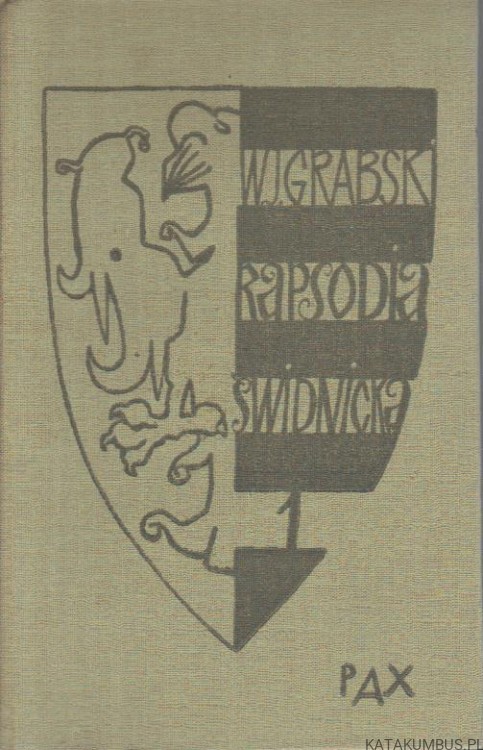 Rapsodia Świdnicka, TOM I. WŁADYSŁAW JAN GRABSKI.