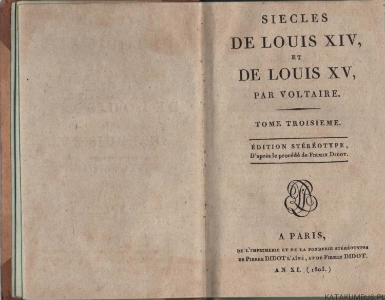 Siecles de Louis XIV et de Louis XV. Tom III. VOLTAIRE