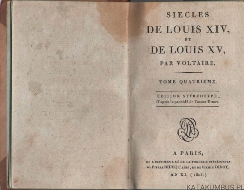 Siecles de Louis XIV et de Louis XV par Voltaire. T.IV. PRACA ZBIOROWA