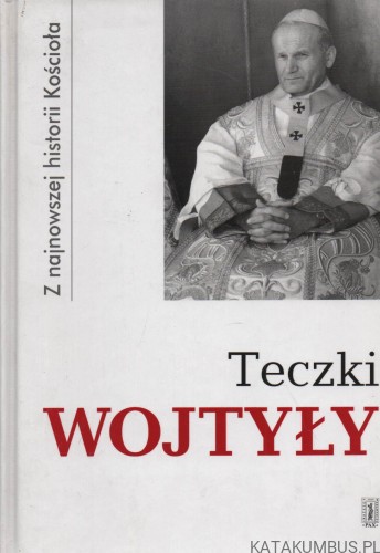 Teczki Wojtyły. Red. CYPRIAN WILANOWSKI