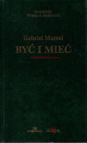 Być i mieć. GABRIEL MARCEL