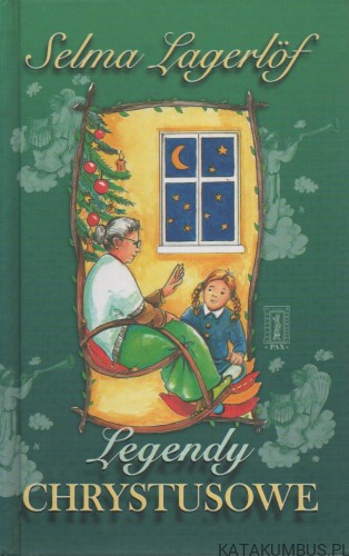 Legendy Chrystusowe. SELMA LAGERLOF