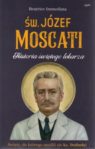 Św. Józef Moscati. Historia świętego lekarza. BEATRICE IMMEDIATA