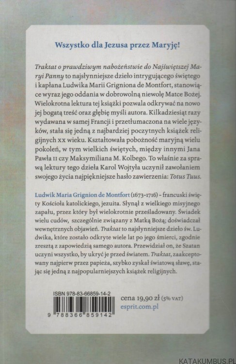 Traktat o prawdziwym nabożeństwie do Najświętszej Maryi Panny. Św. LUDWIK MARIA GRIGNON DE MONTFORT