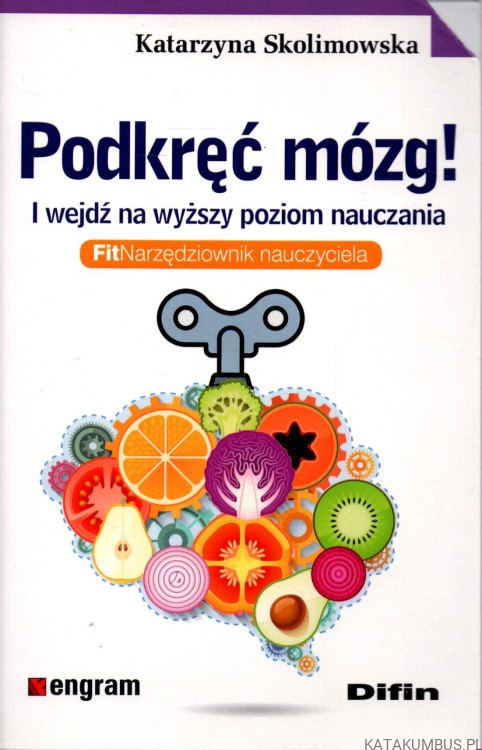 Podkręć mózg. KATARZYNA SKOLIMOWSKA