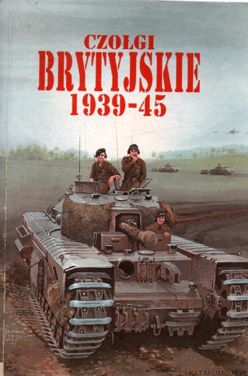 Czołgi Brytyjskie 1939-45. JANUSZ LEDWOCH, JACEK SOLARZ