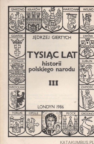 Tysiąc lat historii narodu polskiego. Tomy I-III. JĘDRZEJ GIERTYCH