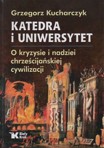 Katedra i uniwersytet. GRZEGORZ KUCHARCZYK