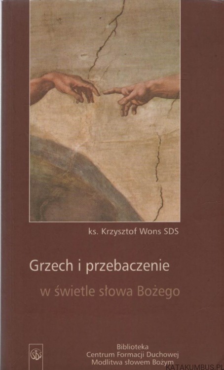Grzech i przebaczenie w świetle słowa Bożego. KRZYSZTOF WONS SDS