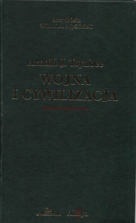 Wojna i cywilizacja. ARNOLD J. TOYNBEE