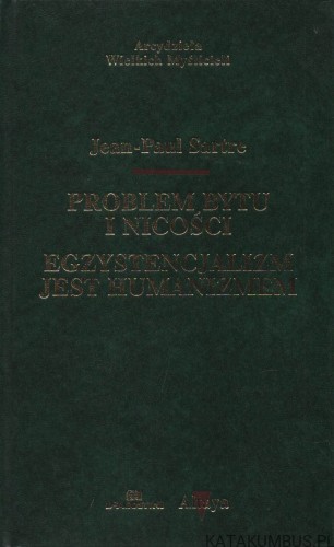Problem bytu i nicości, Egzystencjalizm jest humanizmem. JEAN-PAUL SARTRE