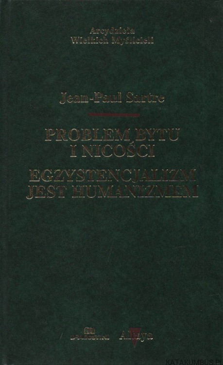 Problem bytu i nicości, Egzystencjalizm jest humanizmem. JEAN-PAUL SARTRE