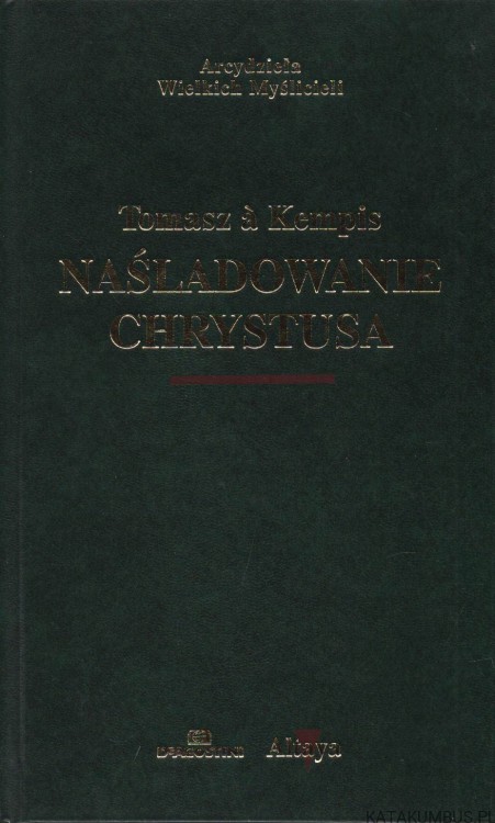 Naśladowanie Chrystusa. TOMASZ A KEMPIS