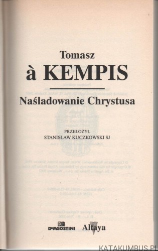 Naśladowanie Chrystusa. TOMASZ A KEMPIS