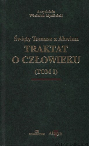 Traktat o człowieku Tom I i II. ŚWIĘTY TOMASZ Z AKWINU