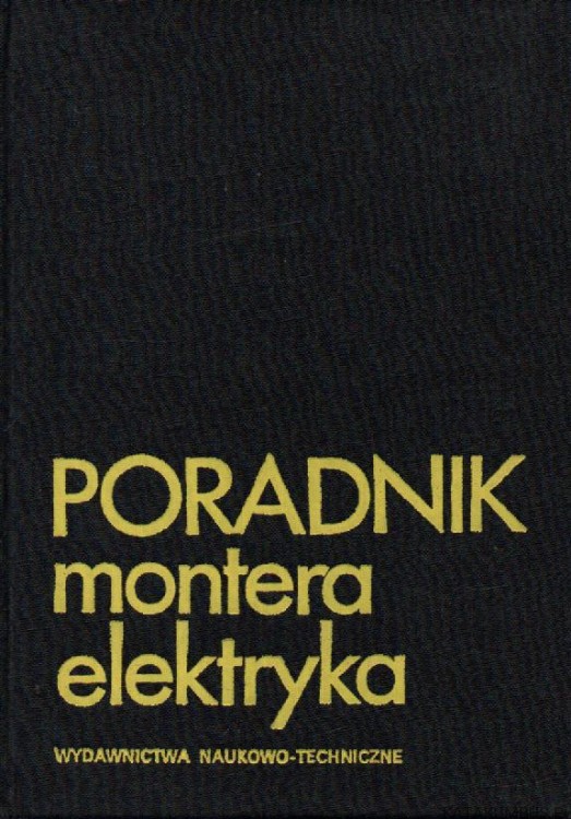 Poradnik montera elektryka. PRACA ZBIOROWA.