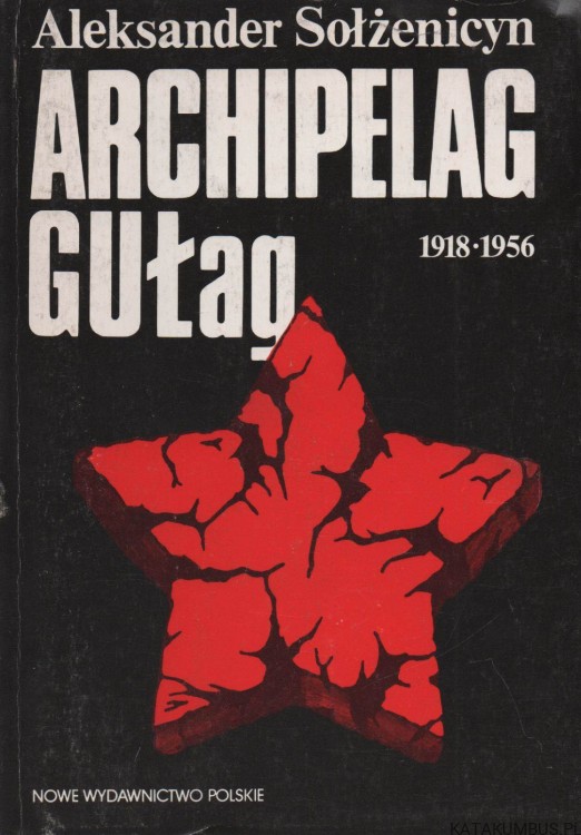 Archipelag GUŁag. ALEKSANDER SOŁŻENICYN