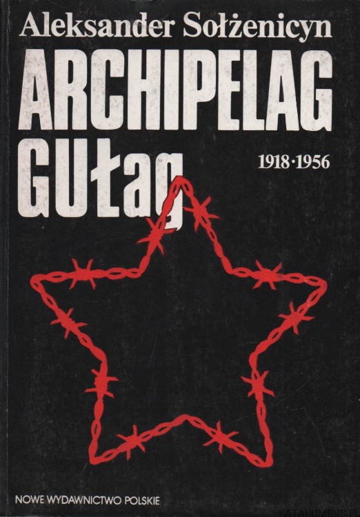 Archipelag GUŁag. ALEKSANDER SOŁŻENICYN
