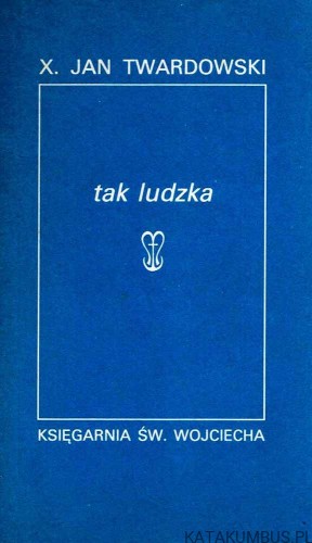 Tak ludzka / Ks. Jan Twardowski