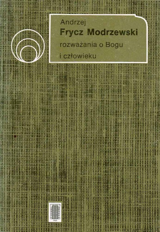 Rozważania o Bogu i człowieku. ANDRZEJ FRYCZ MODRZEWSKI