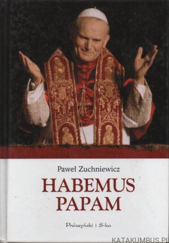 Habemus Papam. PAWEŁ ZUCHNIEWICZ