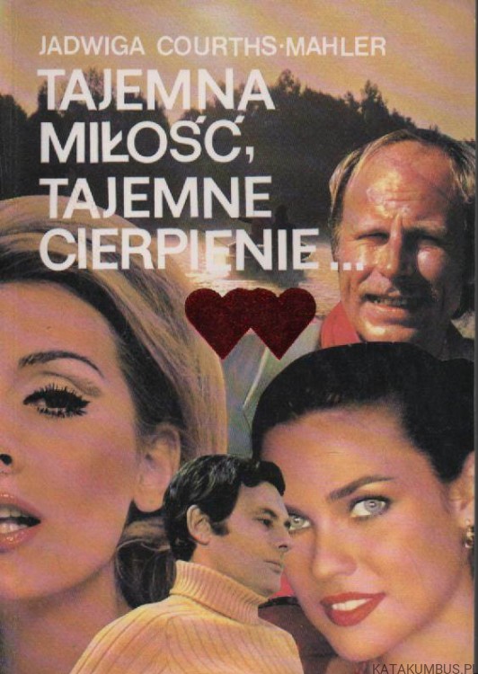 Tajemna miłość, tajemne cierpienie...JADWIGA COURTHS-MAHLER